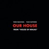 Our House (From House of Ninjas) - Single