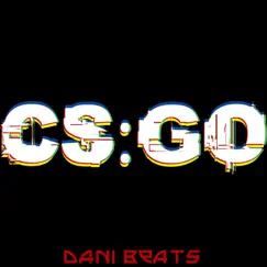 Cs:go (feat. Bazuka, Css) - Single by Dani Beats album reviews, ratings, credits