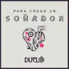 Para Crear Un Soñador - Single album lyrics, reviews, download