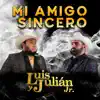 Mi Amigo Sincero - Single album lyrics, reviews, download