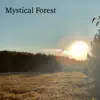 Mystical Forest - Single album lyrics, reviews, download