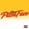 Pizza Face - Single album lyrics, reviews, download