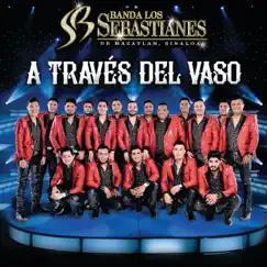 A Través del Vaso by Banda Los Sebastianes album reviews, ratings, credits