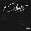 2Shots - Single album lyrics, reviews, download