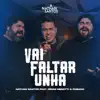 Vai Faltar Unha (feat. César Menotti & Fabiano) - Single album lyrics, reviews, download