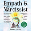 Empath & the Narcissist: How to Overcome Narcissistic Abuse, Recover from PTSD, Codependency, and Gaslighting Manipulation. A Guide to Heal Childhood Trauma with Effective Exercises. (Unabridged) - Raven Scott