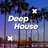 Deep House album lyrics, reviews, download