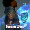 DREAMS WORK album lyrics, reviews, download