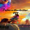 Future Rockstar 444 - Single album lyrics, reviews, download