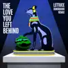 The Love You Left Behind (SunSquabi Remix) - Single album lyrics, reviews, download