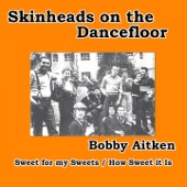 Bobby Aitken - Sweet for My Sweet