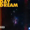 Daydream - Single album lyrics, reviews, download