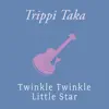 Twinkle Twinkle Little Star - Single album lyrics, reviews, download