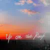 Up on the Roof album lyrics, reviews, download