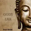 Gods Ear (feat. Skidx) - Single album lyrics, reviews, download