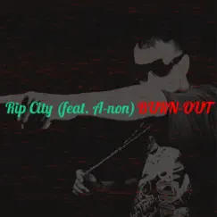 Rip City - Single (feat. A-non) - Single by Burn-Out album reviews, ratings, credits