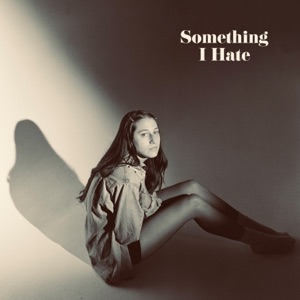 Something I Hate - Single