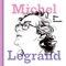 Michel Legrand - La femme coupee en morceaux
