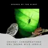Cricket Conversations, Owl Sound, Wild Jungle Sounds album lyrics, reviews, download