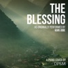 The Blessing (As Originally Performed by Kari Jobe) [Piano Version] - Single