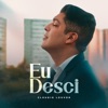 Eu Desci - Single