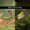 Birds Ringtones - Healing Power of Nature Sounds for Sleep and Relaxation, Morning Chirping Birds album lyrics, reviews, download