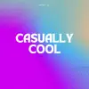 Stream & download Casually Cool - Single