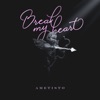 Break My Heart - Single