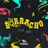 Borracho (Versión Urbana) - Single album lyrics, reviews, download