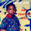 Dat Yungin' Dee album lyrics, reviews, download