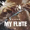 My Flute - Single album lyrics, reviews, download