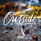 OUTSIDE (feat. Dre Butterz) - RiskTaker D-Boy lyrics