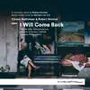 Stream & download Robert Groslot: I Will Come Back