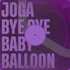 Bye Bye Baby Balloon - Single