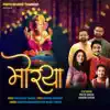 Morya (feat. Pratik Gandhi & Bhamini Gandhi) - Single album lyrics, reviews, download