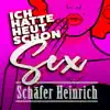 Stream & download Ich hatte heut schon Sex - Single