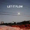 Let It Flow song lyrics
