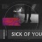 Sick Of You (Sped Up Version) artwork