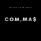 Com,Ma$ - Major Cash lyrics