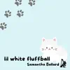 Lil White Fluffball - Single album lyrics, reviews, download