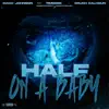 Half On a Baby (feat. Timdoee & Cruch Calhoun) - Single album lyrics, reviews, download