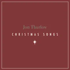 Christmas Songs by Jon Thurlow album reviews, ratings, credits