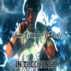 In the Corner - Single by Mizz Frankie J Beatz album reviews, ratings, credits