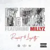 Respect & Loyalty (feat. Millyz) - Single album lyrics, reviews, download