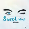 Sweet Wink Riddim - Single album lyrics, reviews, download