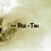 Rise & Tan - Single