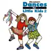 Dances for Little Kids 2 album lyrics, reviews, download