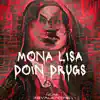 Mona Lisa Doin Drugs (feat. xBValentine) - Single album lyrics, reviews, download