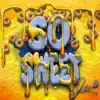 So Sweet (Radio Edit) - Single album lyrics, reviews, download