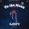 To The Moon Lofi artwork